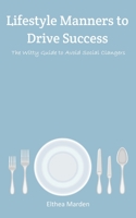 Lifestyle Manners to Drive Success 1398467049 Book Cover