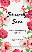 Sincerely, Sara Memoirs of a Revolutionary Optimist 9375106217 Book Cover