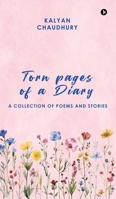 Torn pages of a Diary: A collection of poems and stories B0FFTJPY2F Book Cover