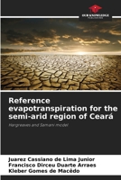 Reference evapotranspiration for the semi-arid region of Ceará 6208270847 Book Cover