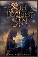 The Eighth Deadliest Sin: Epic Fantasy of Seven Seals B0H6ZVMTMJ Book Cover