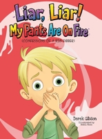Liar Liar, My Pants Are On Fire! B0GDBMGDW8 Book Cover