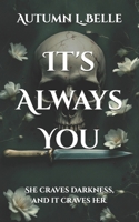It's Always You B0F84FV63Z Book Cover