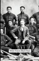 White Fences Black Stars: A Story of the Negro Baseball Leagues B0D8VMJNG4 Book Cover