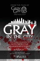 Gray in the City: The Complete Series of NYPD Detective Murder Mysteries 1986029468 Book Cover