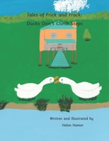 Tales of Frick and Frack: Ducks Don't Climb Steps B09Y4V3NYB Book Cover
