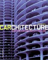 Carchitecture: When the Car and the City Collide 3764364548 Book Cover