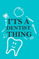 It's a Dentist Thing: Dentist Teacher Notebook / Journal. - Size 6 x 9 - 100 - Funny Dentist Gift Idea for Christmas or Birthday 1694322750 Book Cover