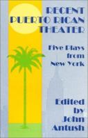 Recent Puerto Rican Theater: Five Plays from New York 1558850198 Book Cover