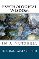Psychological Wisdom: In a Nutshell 144049410X Book Cover