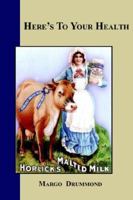 Here's to Your Health 0976795442 Book Cover