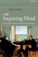 The Inquiring Mind: On Intellectual Virtues and Virtue Epistemology 019965929X Book Cover