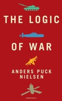 The Logic of War 8785536296 Book Cover
