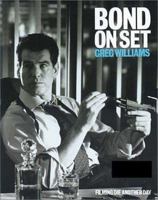 Bond on Set: 007 Filming Die Another Day 0752264990 Book Cover