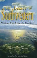 The Legacy of Southwestern: Writings That Shaped a Tradition 1930566271 Book Cover