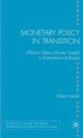 Monetary Policy in Transition: Inflation Nexus Money Supply in Postcommunist Russia (Studies in Economic Transition) 1403987432 Book Cover