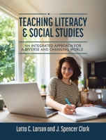 Teaching Literacy and Social Studies: An Integrated Approach for a Diverse and Changing World B0DR3QDCR4 Book Cover