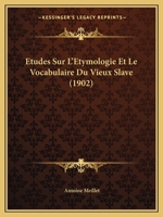 études Sur l'étymologie & Le Vocabulaire Du Vieux Slav... 1166795381 Book Cover