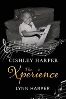 Cishley Harper The Xperience 1667808362 Book Cover