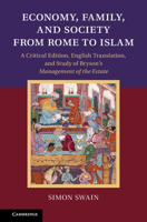 Economy, Family, and Society from Rome to Islam: A Critical Edition, English Translation, and Study of Bryson's Management of the Estate 1107615135 Book Cover