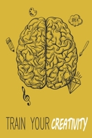 Train Your Creativity : It's Time to Create 1653279729 Book Cover