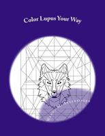 Color Lupus Your Way 1543208029 Book Cover