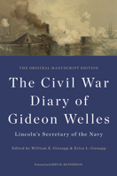 Civil War Diary of Gideon Welles, Lincoln's Secretary of the Navy 0252038525 Book Cover