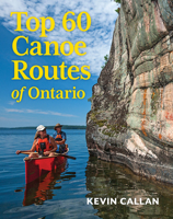 Top 60 Canoe Routes of Ontario 0228100240 Book Cover
