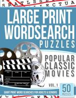 Large Print Wordsearches Puzzles Popular Classic Movies V.1: Giant Print Word Searches for Adults & Seniors 154079718X Book Cover