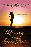 Rising From Deception: Recovering From an Internet Scam B09WY94H9T Book Cover