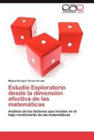 Estudio Exploratorio Desde La Dimension Afectiva de Las Matematicas 3659036897 Book Cover