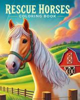 Rescue Horses: Coloring Book B0F23X5T53 Book Cover