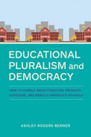 Educational Pluralism and Democracy: How to Handle Indoctrination, Promote Exposure, and Rebuild America’s Schools 1682538958 Book Cover