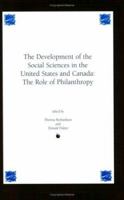Development of the Social Sciences in the United States and Canada: The Role of Philanthropy (Contemporary Studies in Social and Policy Issues in Education) 156750406X Book Cover