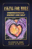 Asking for More: Understanding Energy and Self 1504360400 Book Cover