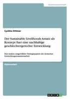 Der Sustainable Livelihoods Ansatz als Konzept fuer eine nachhaltige geschlechtergerechte Entwicklung: Eine Analyse ausgew�hlter Strategiepapiere der deutschen Entwicklungszusammenarbeit 3640380339 Book Cover