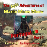 The adventures of Marco Meow Meow: Bedtime story Marcos adventures start in Portugal part 1 (The adventures of Marco Meow Meow Portugal) B0DL74QZP9 Book Cover
