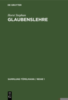 Glaubenslehre: Der Evangelische Glaube Und Seine Weltanschauung 311129028X Book Cover