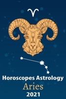 Aries Horoscope & Astrology 2021: What You Need to Know About the 12 Zodiac Signs Fortune and Personality Monthly for Year of the Ox 2021 B08M87RTWQ Book Cover