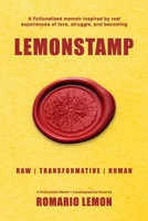 Lemonstamp: A fictionalized memoir inspired by real experiences of love, struggle, and becoming. (The Lemon Years) B0GF1NBDH1 Book Cover
