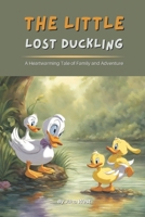 The Little Lost Duckling: A Heartwarming Tale of Family and Adventure B0CMD7HKDR Book Cover