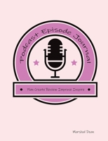 Podcast Episode Planner: Plan Create Review Improve Inspire 1672475139 Book Cover