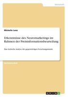 Erkenntnisse des Neuromarketings im Rahmen der Preisinformationsbeurteilung: Eine kritische Analyse des gegenwärtigen Forschungsstands 3668660166 Book Cover