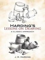 Harding's Lessons on Drawing: A Classic Approach (Dover Books on Art Instruction) 0486456919 Book Cover