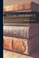 Social insurance. with special reference to American conditions. 1016780788 Book Cover