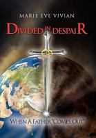 Divided in Despair 1441539476 Book Cover