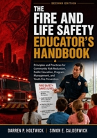 The Fire and Life Safety Educator’s Handbook: Principles and Practices for Community Risk Reduction, Public Education, Program Management, and Youth Fire Prevention B0HGF17CYL Book Cover