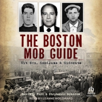 The Boston Mob Guide: Hit Men, Hoodlums & Hideouts B0FCV98BQ9 Book Cover