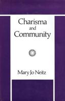 Charisma and Community: A Study of Religious Commitment within the Charismatic Renewal (New Observations) 0887381308 Book Cover