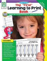 The "First" Learning to Print Book, PreK - 1, Special Learners 1602681074 Book Cover